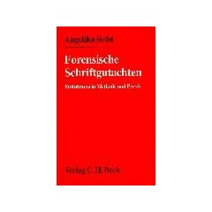 Forensische Schriftgutachten: Einf�hrung in Methoden und Praxis der forensischen Handschriftenuntersuchung