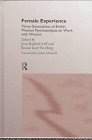 Female Experience
 Three Generations of British Women Psychoanalysts on Work with Women,
