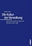 Die Kultur der Verwaltung: Die Umsetzung der preu�ischen Reformen 1800-1848