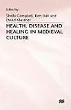 Health, Disease and Healing in Medieval Culture