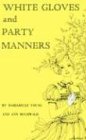 White Gloves and Party Manners White Gloves and Party Manners
