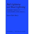Ball Lightning and Bead Lightning:Extreme Forms of Atmospheric Electricity by James Barry