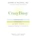 CrazyBusy: Overstretched, Overbooked, and About to Snap! Strategies for Handling Your Fast-Paced Life