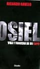 Osiel: Vida y tragedia de un capo/ Life and Tragedy of a Gangster (Spanish Edition)