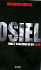Osiel: Vida y tragedia de un capo / Life and Tragedy of a Gangster (Spanish Edition)