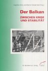 Der Balkan Zwischen Krise Und Stabilitat: Beitrage Und Dokumente Aus Internationale Politik (3763930310) by Weidenfeld, Werner
