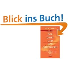 Der Geist und das Greenhorn .Die wundersame Verwandlung vom Erbsenz�hler zum Marketing-Genie