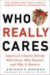 Who Really Cares: The Surprising Truth about Compassionate Conservatism by Arthur C. Brooks
