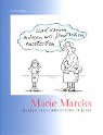 Sternstunden der Menschheit: Karikaturen der letzten 50 Jahre. Anl��lich der gleichnamigen Ausstellung u. a. im Kurpf�lzischen Museum in Heidelberg vom 17. September 2000 - 7. Januar 2001 - Marie Marcks