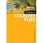 50 Walks to Country Pubs: 50 Walks of 2 to 10 Miles: AA Publishing