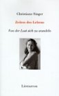 Zeiten des Lebens: Von der Lust  sich zu wandeln - Christiane Singer
