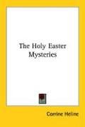 The Holy Easter Mysteries
