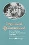 Organized Womanhood: Cultural Politics in the Pacific Northwest, 1840-1920