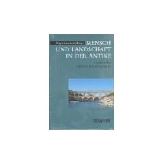Mensch und Landschaft in der Antike. Lexikon der Historischen Geographie