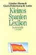 Kleines Spanien - Lexikon. Wissenswertes �ber Land und Leute.