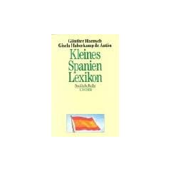 Kleines Spanien - Lexikon. Wissenswertes �ber Land und Leute.