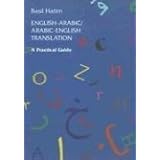 English-Arabic/Arabic-English Translation: A Practical Guide
