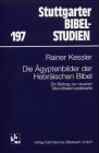 Die �gyptenbilder der Hebr�ischen Bibel - Rainer Kessler