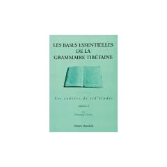 Les bases essentielles de la grammaire tib�taine, tome 2