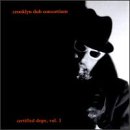 Revue Various Artists  / Crooklyn Dub Consortium, Vol. 1: Certified Dope