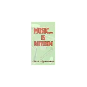 Music.... Is Rhythm - Music Appreciation