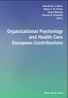 Organizational Psychology and Health Care, European Contributions - Pascale M. Le Blanc, Maria C. W. Peters, Andre B&uuml;ssing
