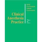 Clinical Anesthesia Practice by  Robert R. Kirby, Nikolaus Gravenstein, Emilio B. Lobato, and Joachim S. Gravenstein