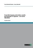 Frauenbewegung und andere soziale Bewegungen in Spanien - ein kurzer &Uuml;berblick - Frank Mattioli-Danker, Anne Behrendt