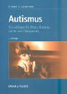 Autismus: Ein Leitfaden f&uuml;r Eltern, Erzieher, Lehrer und Therapeuten - Brigitte Rollett, Ursula Kastner-Koller, Georg Spiel