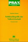 Produkt-Bild: Schl&uuml;sselbegriffe der Volkswirtschaft. Praxisnah erkl&auml;rt