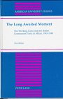 City Travel Guides Discounted  Books : Long Awaited Moment: The Working Class and the Italian Communist Party in Milan, 1943-1948 (American University Studies Series IX, History)