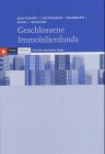 Geschlossene Immobilienfonds - Grundlagen, Analyse, Bewertung - Stefan Loipfinger, Ludwig Nickl jr., Uli Richter