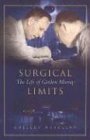 Surgical Limits: The Life of Gordon Murray