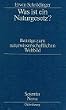 Was ist ein Naturgesetz?: Beitr�ge zum naturwissenschaftlichen Weltbild