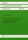 Die immissionsschutzrechtliche Anlagenzulassung nach europäischem Recht