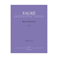 Messe de Requiem. Dirigierpartitur: B�renreiter-Urtext auf Basis der Faur�-Gesamtausgabe; Orchesterfassung von 1900; zweispachiges Vorwort (dt./engl.); erstmalig Auswertung aller Quellen