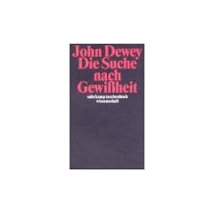 Die Suche nach Gewi�heit: Eine Untersuchung des Verh�ltnisses von Erkenntnis und Handeln (suhrkamp taschenbuch wissenschaft)