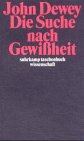 Die Suche nach Gewi�heit: Eine Untersuchung des Verh�ltnisses von Erkenntnis und Handeln (suhrkamp taschenbuch wissenschaft)