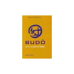 Bud� : Le Ki et le sens du combat