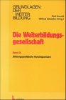 Die Weiterbildungsgesellschaft, 2 Bde., Bd.2, Bildungspolitische Konsequenzen