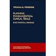 Planning Pharmaceutical Clinical Trials: Basic Statistical Principles by William M. Wooding