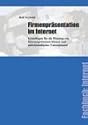 Firmenpr&auml;sentation im Internet: Grundlagen f&uuml;r die Planung von Internetpr&auml;senzen kleiner und mittelst&auml;ndischer Unternehmen