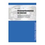 Firmenpr�sentation im Internet: Grundlagen f�r die Planung von Internetpr�senzen kleiner und mittelst�ndischer Unternehmenvon "Ralf Seybold"