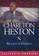  : The Religion of Freedom (Recorded Live During an Independence Day Celebration At Liberty University) Includes a Stirring Tribute Video Honoring Mr. Heston.