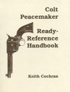 Colt Peacemaker Ready-Reference Handbook