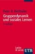 Gruppendynamik und soziales Lernen: Theorie und Praxis der Arbeit mit Gruppen (Uni-Taschenb�cher S)