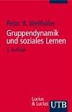 Gruppendynamik und soziales Lernen: Theorie und Praxis der Arbeit mit Gruppen (Uni-Taschenbuecher S): Theorie und Praxis der Arbeit mit Gruppen