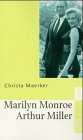 Marilyn Monroe und Arthur Miller - Eine Nahaufnahme. - Christa Maerker