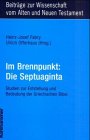 Produkt-Bild: Im Brennpunkt: Die Septuaginta. Studien zur Entstehung und Bedeutung der Griechischen Bibel: Im Brennpunkt, Die Septuaginta: BD 1
