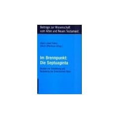 Im Brennpunkt: Die Septuaginta. Studien zur Entstehung und Bedeutung der Griechischen Bibel: Im Brennpunkt, Die Septuaginta: BD 1